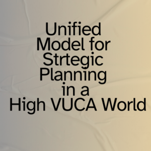 unified model for strategic planning in a high vuca world