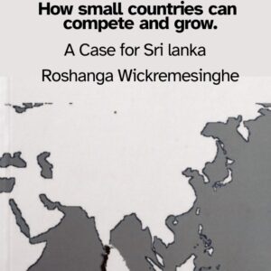 how small countries can compete and grow by r. wickremesinghe .